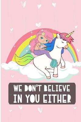 Book cover for We Don't Believe In You Either