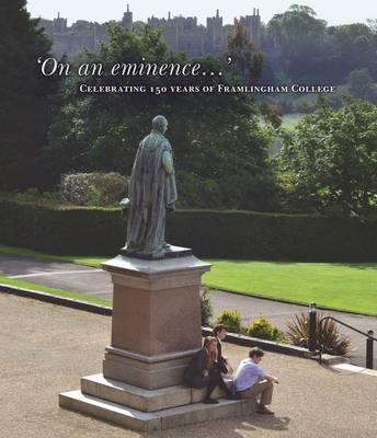 Book cover for 'On an Eminence': Celebrating 150 Years of Framlingham College