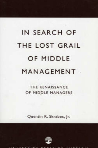 Cover of In Search of the Lost Grail of Middle Management