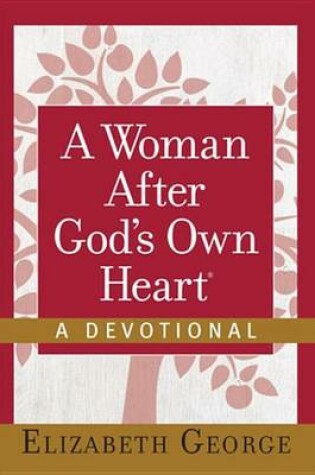 Cover of A Woman After God's Own Heart(r)--A Devotional