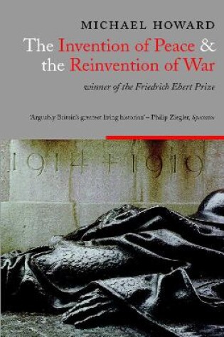 Cover of The Invention Of Peace And The Reinvention Of War