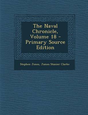 Book cover for The Naval Chronicle, Volume 18 - Primary Source Edition