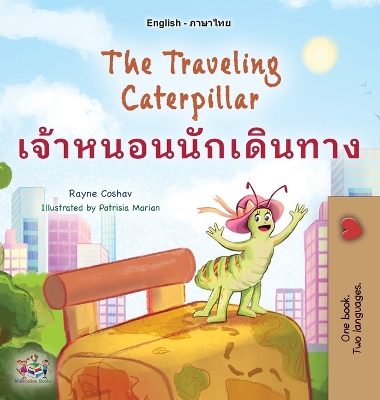 Book cover for The Traveling Caterpillar (English Thai Bilingual Book for Kids)