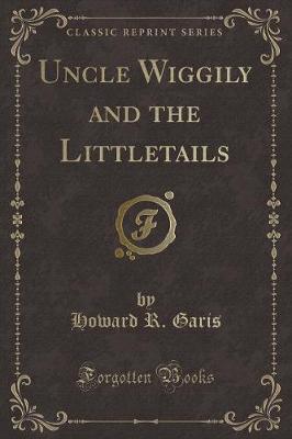 Book cover for Uncle Wiggily and the Littletails (Classic Reprint)