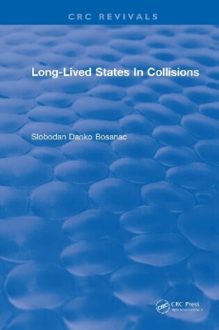 Cover of Long Lived States In Collisions