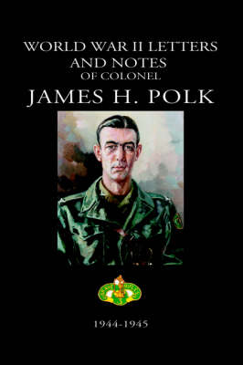 Book cover for World War II Letters and Notes of Colonel James H. Polk