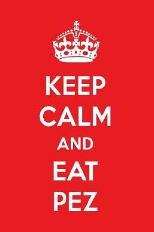 Cover of Keep Calm and Eat Pez