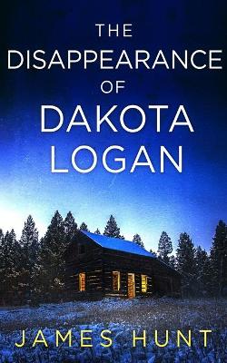 Book cover for The Disappearance of Dakota Logan