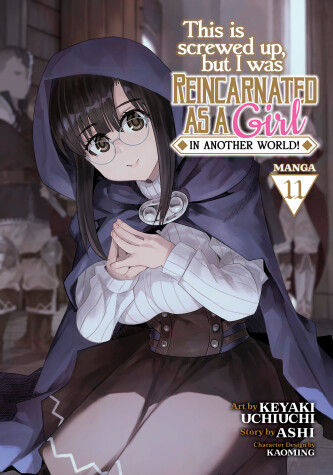 Cover of This Is Screwed Up, but I Was Reincarnated as a GIRL in Another World! (Manga) Vol. 11