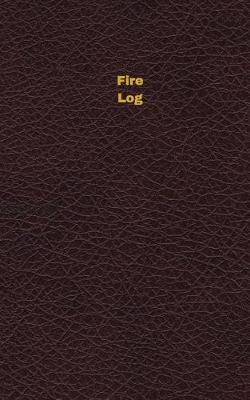 Book cover for Fire Log (Logbook, Journal - 96 pages, 5 x 8 inches)