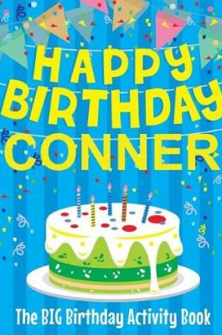Cover of Happy Birthday Conner - The Big Birthday Activity Book