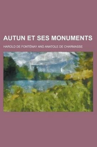 Cover of Autun Et Ses Monuments
