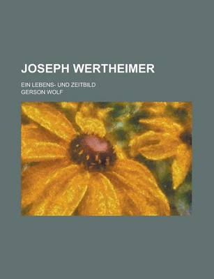 Book cover for Joseph Wertheimer; Ein Lebens- Und Zeitbild