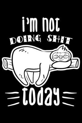 Book cover for I'm Not Doing Shit Today