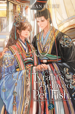 Cover of The Disabled Tyrant's Beloved Pet Fish: Canji Baojun De Zhangxin Yu Chong (Novel) Vol. 3