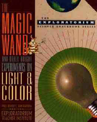 Book cover for The Magic Wand and Other Bright Experiments on Light and Color