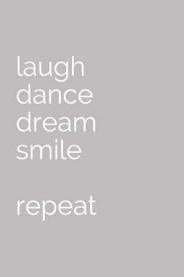Book cover for laugh, dance, dream, smile ...repeat