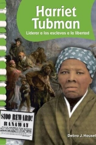 Cover of Harriet Tubman: Liderar a los esclavos a la libertad (Leading Slaves to Freedom)