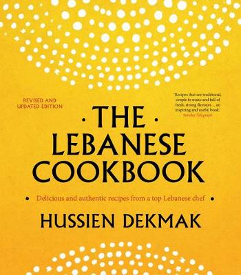Book cover for The Lebanese Cookbook: Delicious & authentic recipes from a top Lebanese chef revised and updated edition