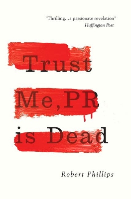 Book cover for Trust Me, PR Is Dead