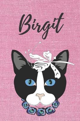 Book cover for Birgit Notizbuch Katze / Malbuch / Tagebuch / Journal / DIN A5 / Geschenk