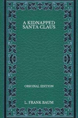 Cover of A Kidnapped Santa Claus - Original Edition