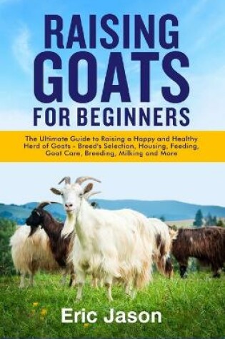 Cover of Raising Goats for Beginners