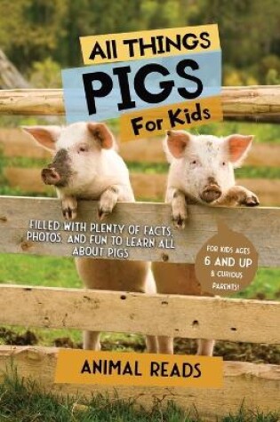 Cover of All Things Pigs For Kids