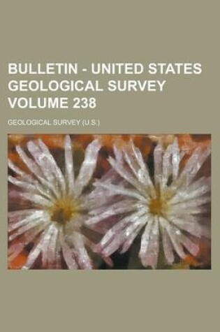 Cover of Bulletin - United States Geological Survey Volume 238