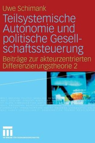 Cover of Teilsystemische Autonomie Und Politische Gesellschaftssteuerung