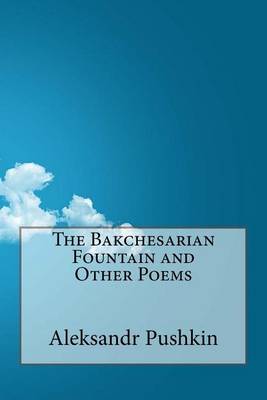 Book cover for The Bakchesarian Fountain and Other Poems