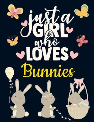 Book cover for Just a Girl Who Loves Bunnies