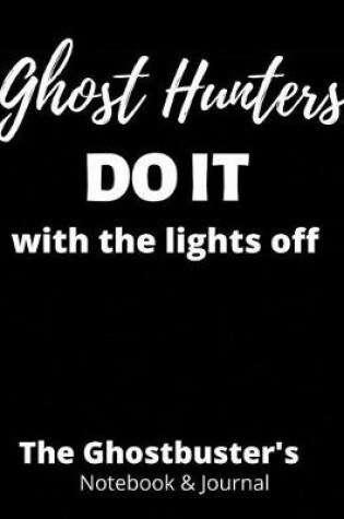 Cover of Ghost Hunters Do It With the Lights Off