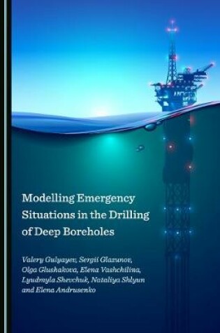 Cover of Modelling Emergency Situations in the Drilling of Deep Boreholes