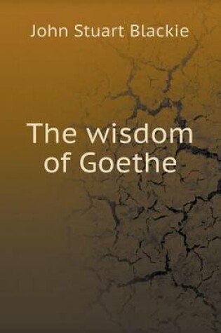 Cover of The wisdom of Goethe