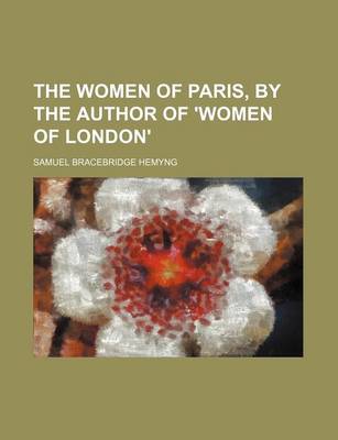 Book cover for The Women of Paris, by the Author of 'Women of London'