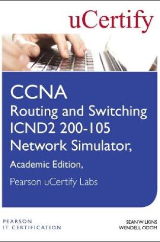 Cover of CCNA Routing and Switching ICND2 200-105 Network Simulator, Pearson uCertify Academic Edition Student Access Card