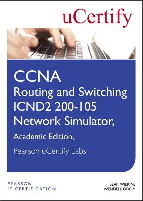 Book cover for CCNA Routing and Switching ICND2 200-105 Network Simulator, Pearson uCertify Academic Edition Student Access Card