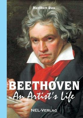 Book cover for Beethoven, An Artist's Life