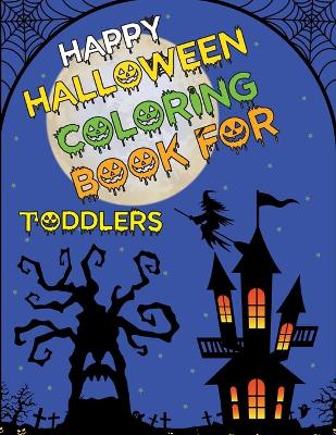 Book cover for Happy Halloween Coloring Book for Toddlers