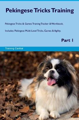 Book cover for Pekingese Tricks Training Pekingese Tricks & Games Training Tracker & Workbook. Includes