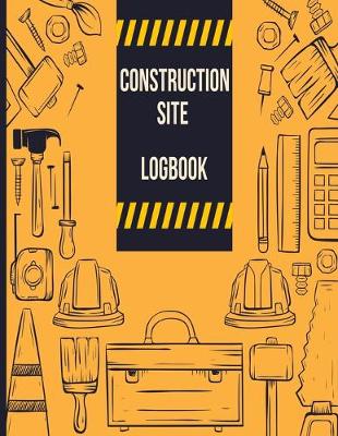 Book cover for Construction Site Logbook