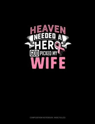 Cover of Heaven Needed A Hero God Picked My Wife