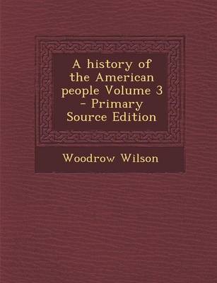 Book cover for A History of the American People Volume 3 - Primary Source Edition