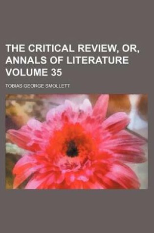 Cover of The Critical Review, Or, Annals of Literature Volume 35