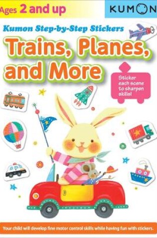 Cover of Kumon Step-by-step Stickers: Trains, Planes, And More