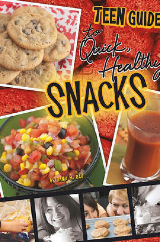 Cover of A Teen Guide to Quick, Healthy Snacks