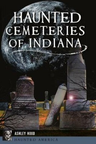 Cover of Haunted Cemeteries of Indiana