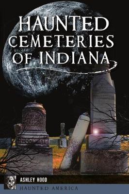 Book cover for Haunted Cemeteries of Indiana