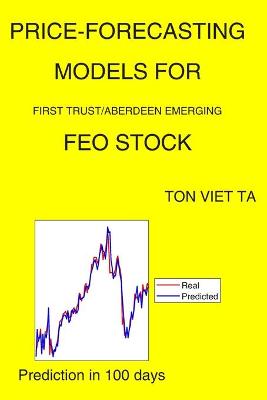 Book cover for Price-Forecasting Models for First Trust/Aberdeen Emerging FEO Stock